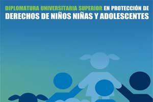 Abierta la inscripcin para la Diplomatura Universitaria Superior en Proteccin de los Derechos de Nios, Nias y Adolescentes